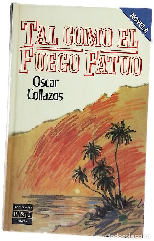 Libros: Tal como el fuego fatuo - Collazos, &Oacute;scar - Foto 1