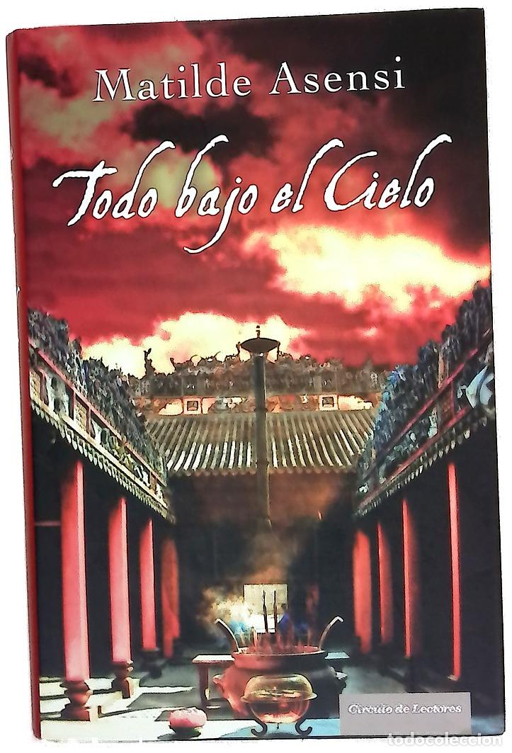 Libri di seconda mano: Todo bajo el cielo - Asensi, Matilde