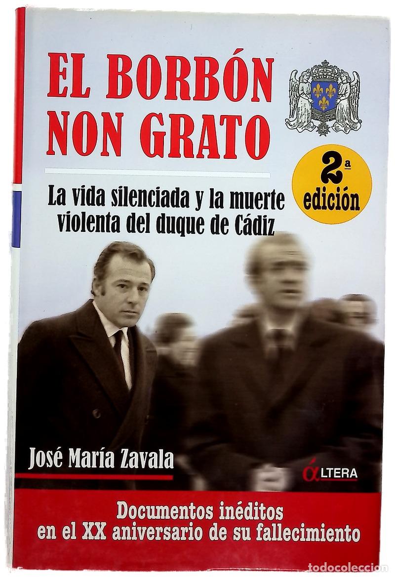 Livres: El Borb&oacute;n non grato la vida silenciada y la muerte violenta del duque de C&aacute;diz