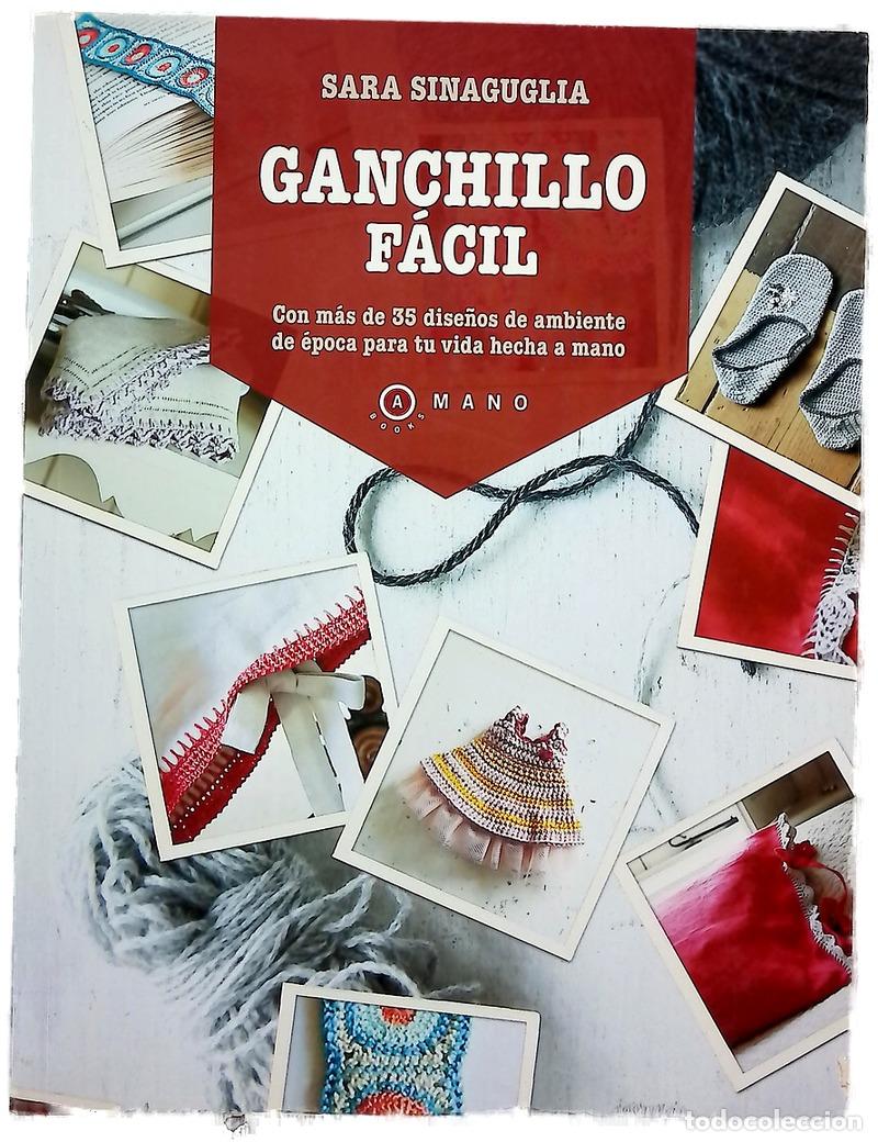 Libros: Ganchillo f&aacute;cil : con m&aacute;s de 35 dise&ntilde;os de ambiente de &eacute;poca para tu vida hecha a mano