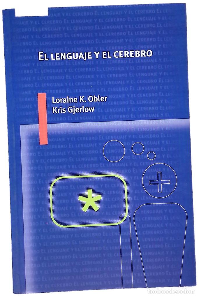 Libri di seconda mano: El lenguaje y el cerebro - Obler, Loraine K; Gjerlow, Kris