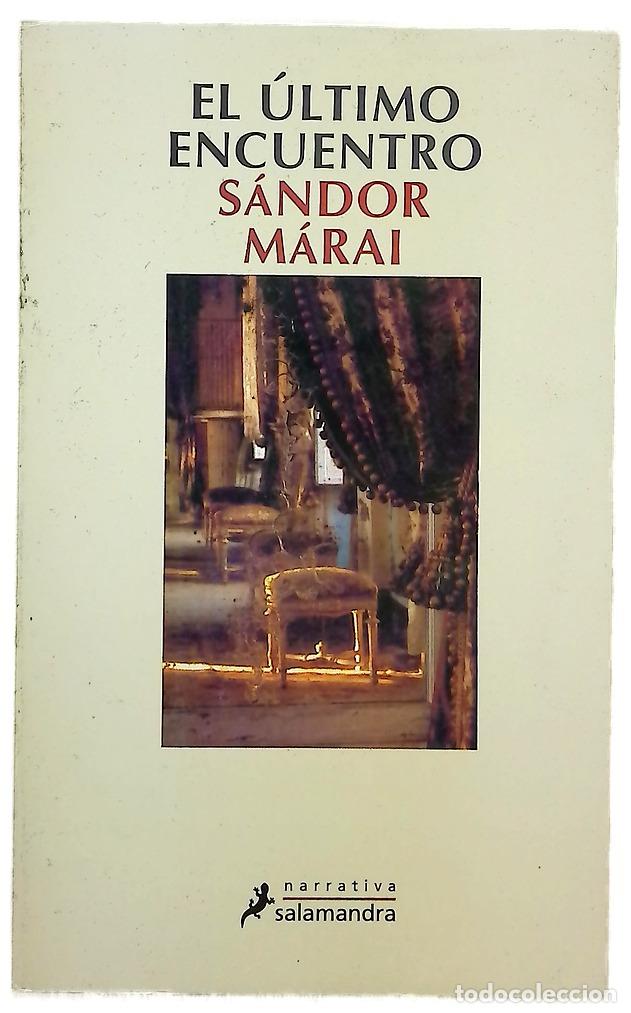 Libros: El &uacute;ltimo encuentro - M&aacute;rai, S&aacute;ndor - Foto 1