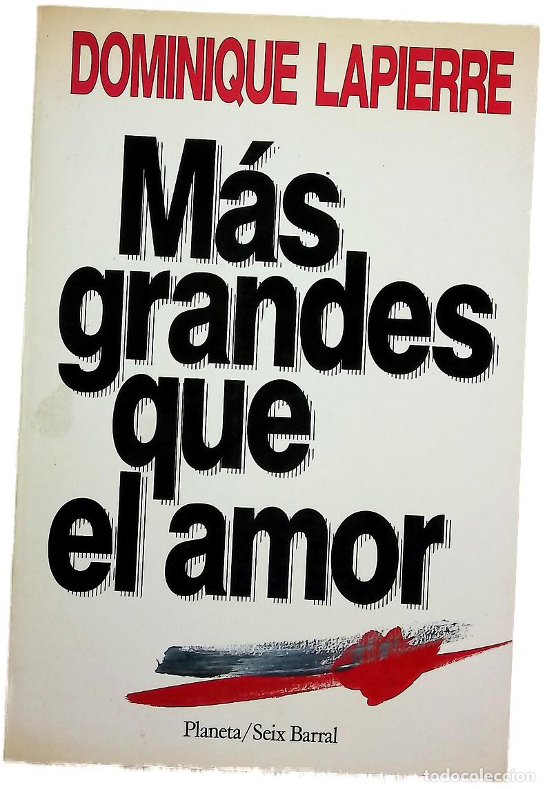 Libros: M&aacute;s grandes que el amor - Lapierre, Dominique