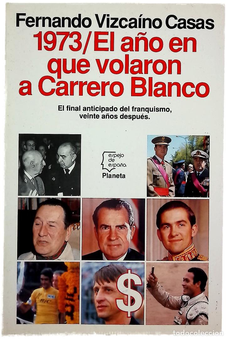 Libros: 1973, el a&ntilde;o en que volaron a Carrero Blanco - Foto 1