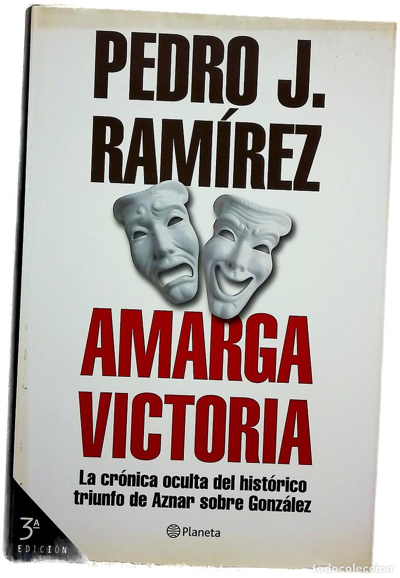 Libros: Amarga victoria la cr&oacute;nica oculta del hist&oacute;rico triunfo de Aznar sobre Gonz&aacute;lez