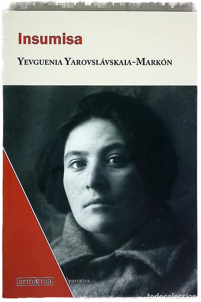 Libros: Insumisa - Yarosl&aacute;vskaya-Mark&oacute;n, Yevguenia; Reb&oacute;n, Marta; Rolin, Olivier; Fliege, Irina