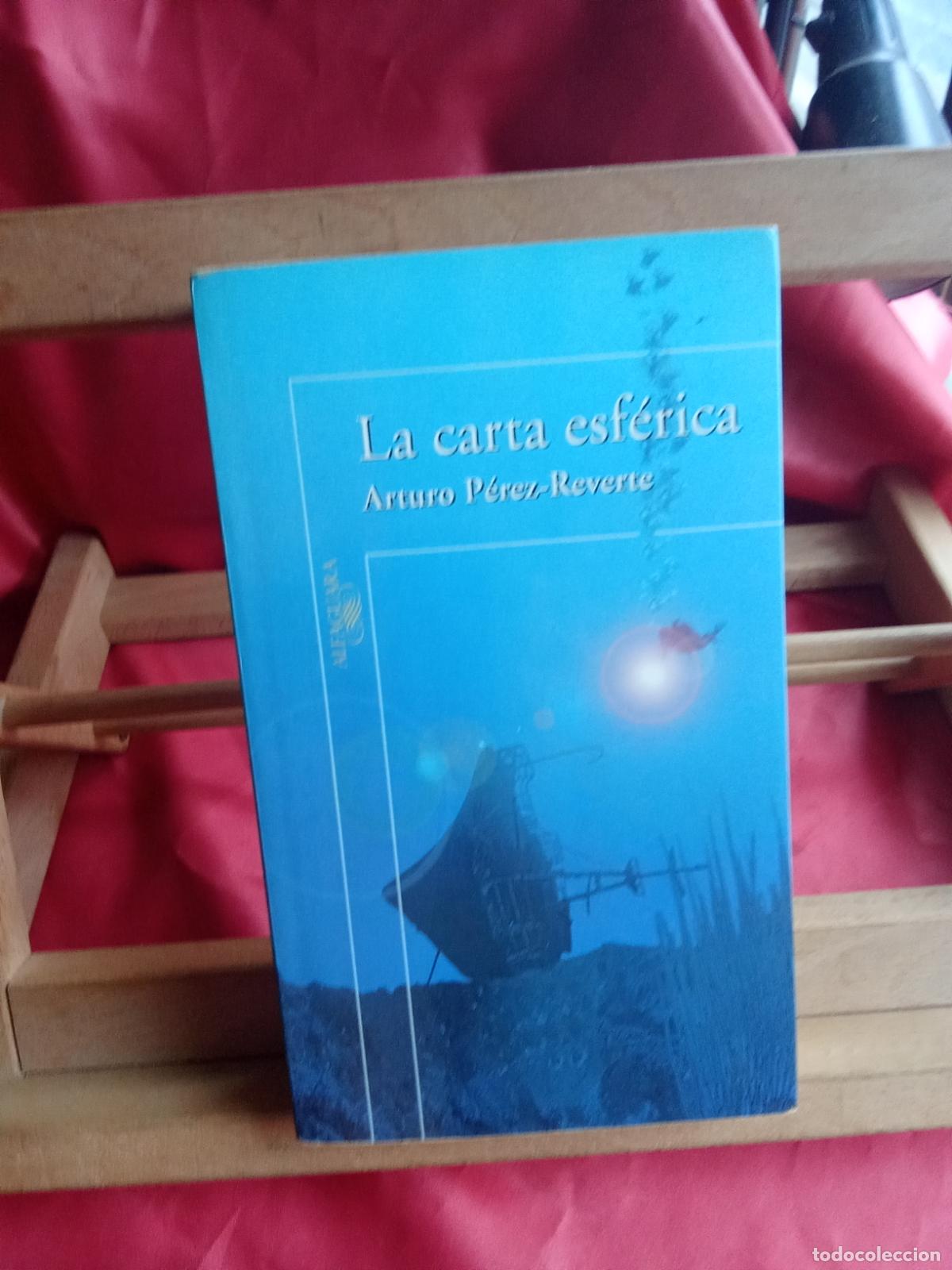 Libros: La carta esf&eacute;rica. Arturo P&eacute;rez-Reverte L.16184-2085