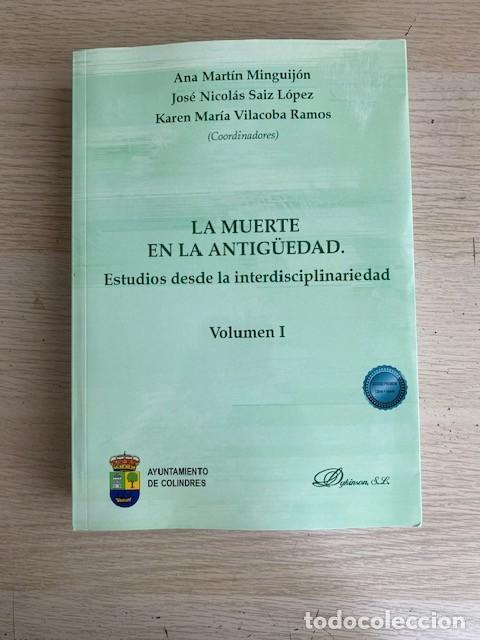 Livres: LA MUERTE EN LA ANTIGUEDAD. ESTUDIOS DESDE LA INTERDISCIPLINIDAD, VOLUMEN I - ANA MAR&Iacute;A MINGUIJ&Oacute;N
