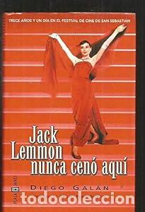 Libros: Jack Lemmon nunca cen&oacute; aqu&iacute; - Diego Gal&aacute;n - Foto 1
