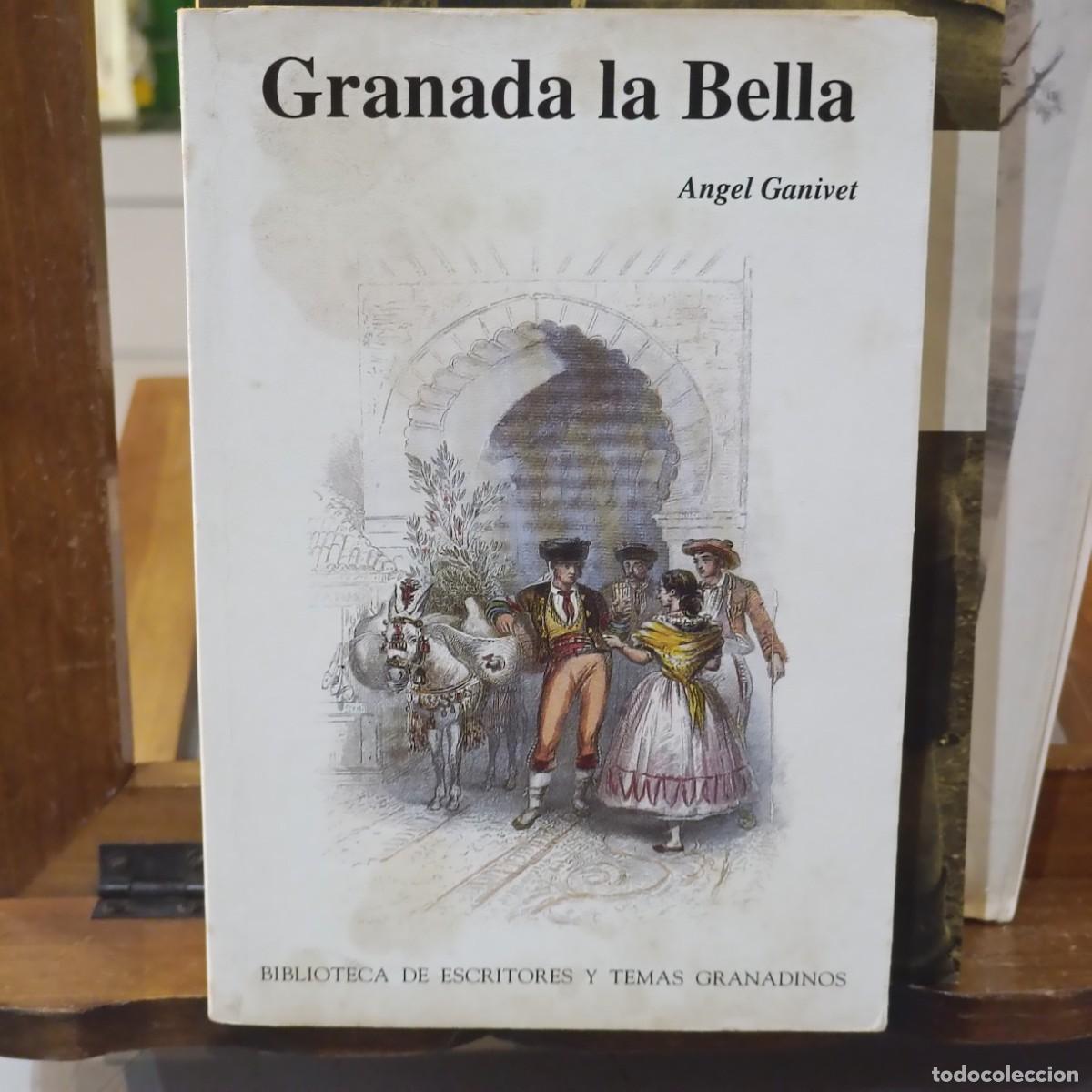 Libros: Granada la Bella - Angel Gavinet - Biblioteca de Escritores y Temas Granadinos 1993