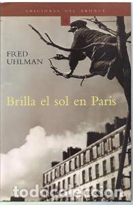 Libros: Brilla el sol en Par&iacute;s - Fred Uhlman