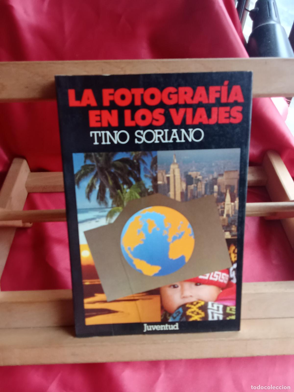 Libros: La fotograf&iacute;a en los viajes. Tino Soriano L.16184-2099