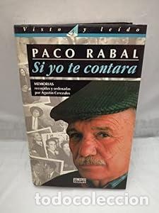 Libros: Si yo te contara - Agust&iacute;n Cerezales Laforet Francisco Rabal Ver m&aacute;s (1) Sobre Autor&iacute;a Total: 3 &times; Ag