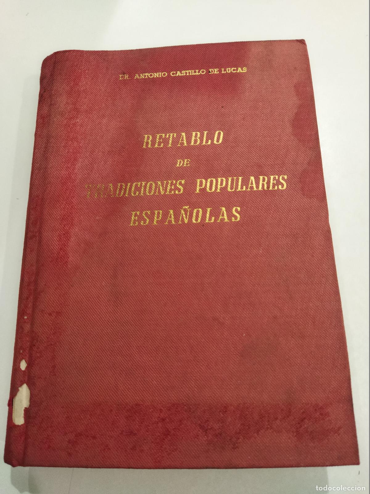 Libros: RETABLO DE TRADICIONES POPULARES ESPA&Ntilde;OLAS - CASTILLO DE LUCAS, DR. ANTONIO - Foto 1