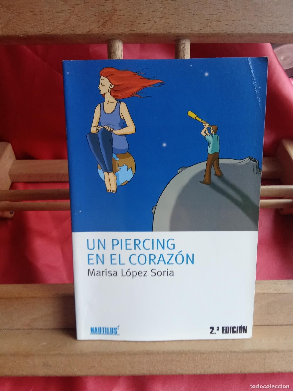 Libros: Un pierzing en el coraz&oacute;n. Marisa L&oacute;pez Soria L.16184-2118