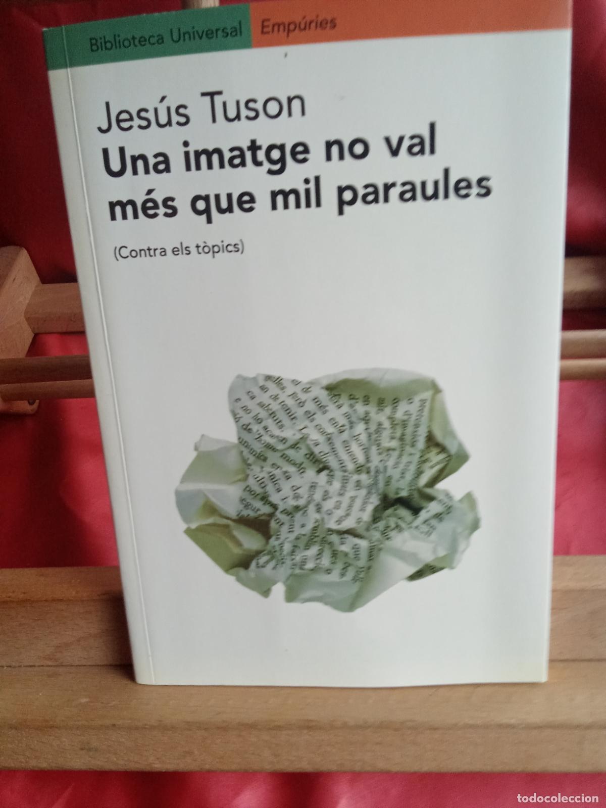 Libros: Una imatge no val m&eacute;s que mil paraules Jes&uacute;s Tuson L.16184-2126 Catal&aacute;n