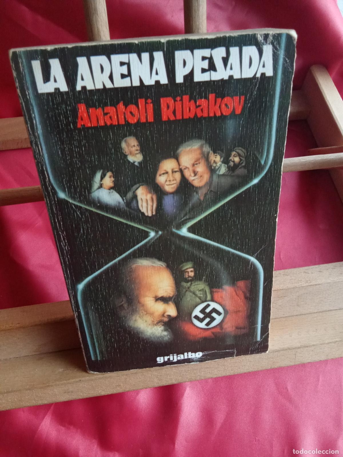 Libros: La arena pesada. Anatoli Ribakov L.16184-2133