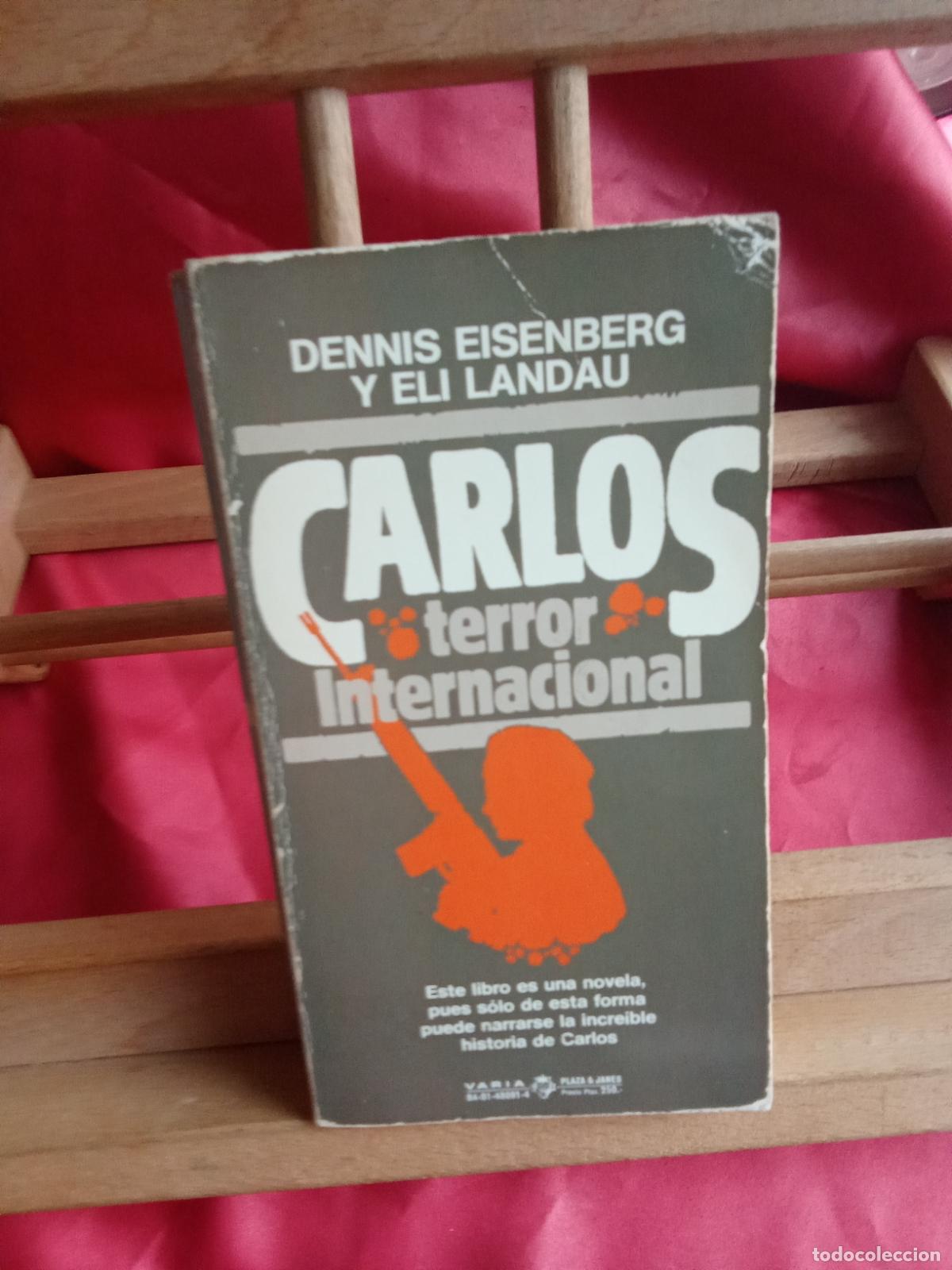 Libros: Carlos, terror internacional. Dennis Eisenberg y Eli Landau L.16184-2143
