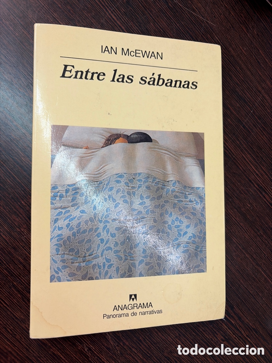 Libros: ENTRE LAS SABANAS IAN MCEWAN ANAGRAMA PANORAMA DE NARRATIVAS