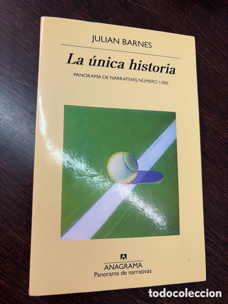 Libros: LA UNICA HISTORIA JULIAN BARNES ANAGRAMA PANORAMA DE NARRATIVAS NUMERO 1000