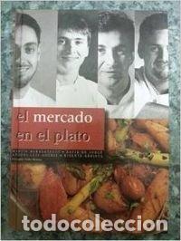 Libros: El mercado en el plato - Mart&iacute;n Berasategui Olazabal