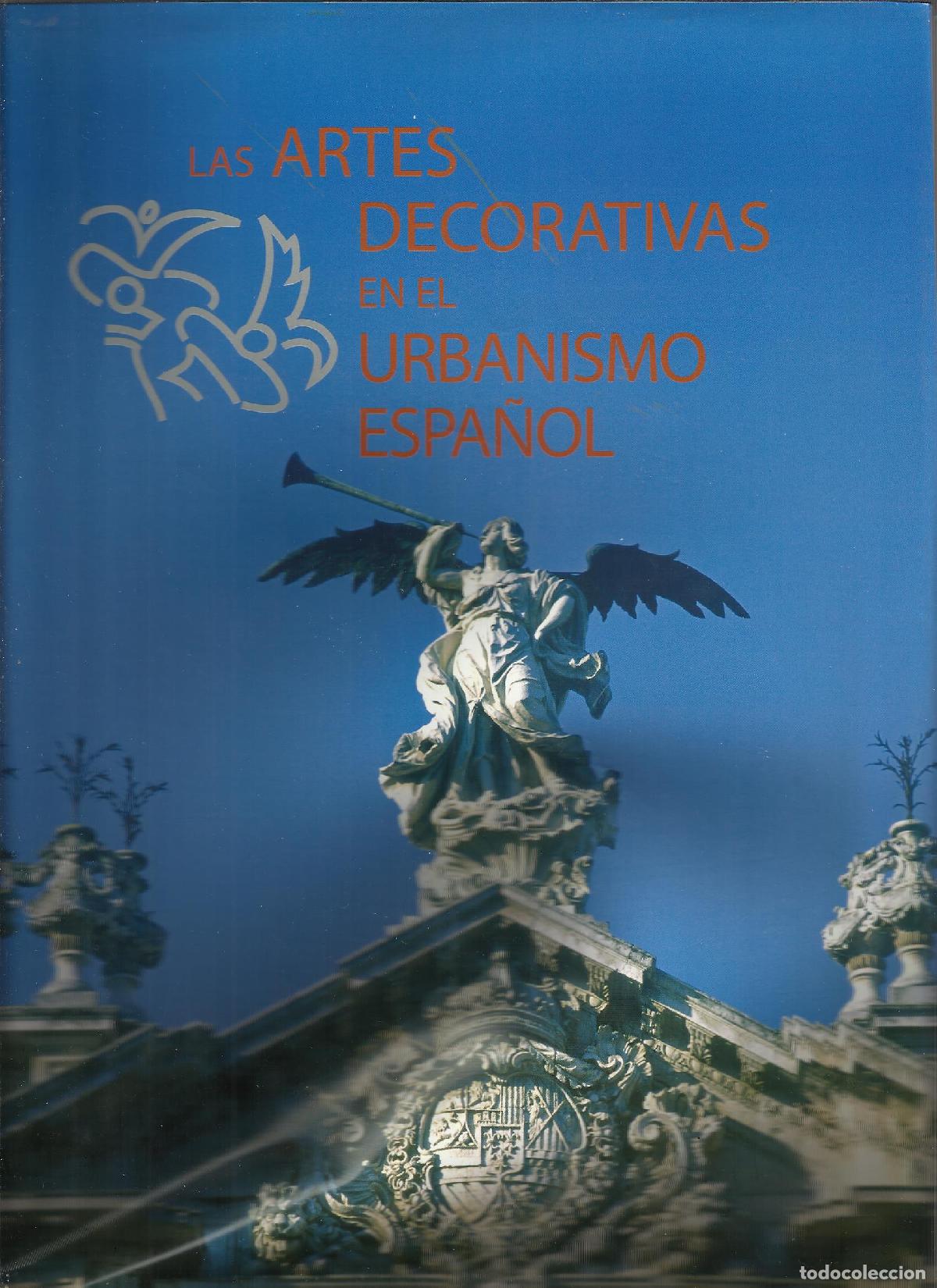 Libri di seconda mano: LAS ARTES DECORATIVAS EN EL URBANISMO ESPA&Ntilde;OL - VARIOS AUTORES