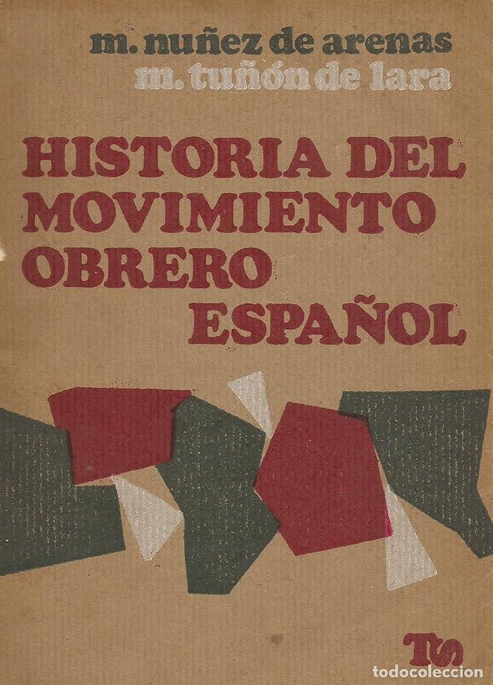 Libros: Historia del Movimiento Obrero Espa&ntilde;ol - Manuel Nunez De & Manuel Tuno De Lara Arenas