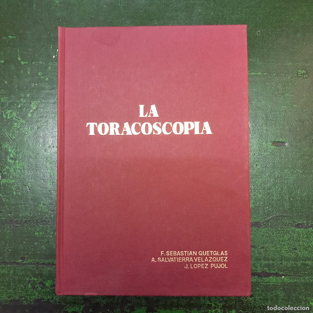 Libros: LA TORACOSCOPIA - QUETGLAS, F. SEBASTIAN