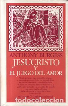 Libros: Jesucristo y el juego del amor - Anthony Burgess