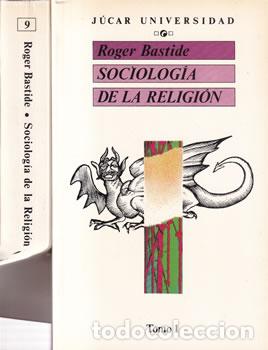 Libros: Sociolog&iacute;a de la religi&oacute;n - Roger Bastide