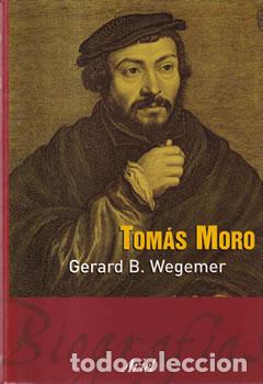 Libros: Tom&aacute;s Moro - Gerard B. Wegemer