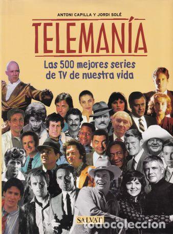 Libros: Teleman&iacute;a. Las 500 mejores series de TV de nuestra vida - Antoni Capilla / Jordi Sol&eacute;