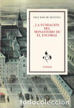 books: La fundaci&oacute;n del Monasterio de El Escorial - Fray Jos&eacute; de Sig&uuml;enza