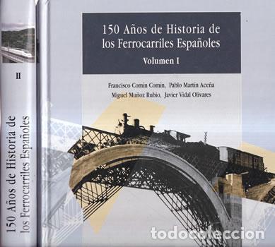 Libros: 150 a&ntilde;os de historia de los ferrocarriles espa&ntilde;oles. II Tomos - VV.AA