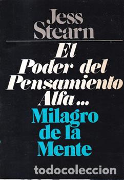 books: El poder del pensamiento alfa... milagro de la mente - Jess Stearn