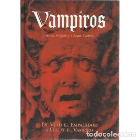 Libri di seconda mano: Vampiros de Vlad el empalador a Lestat el vampiro - Anna Szigethy / Anne Graves