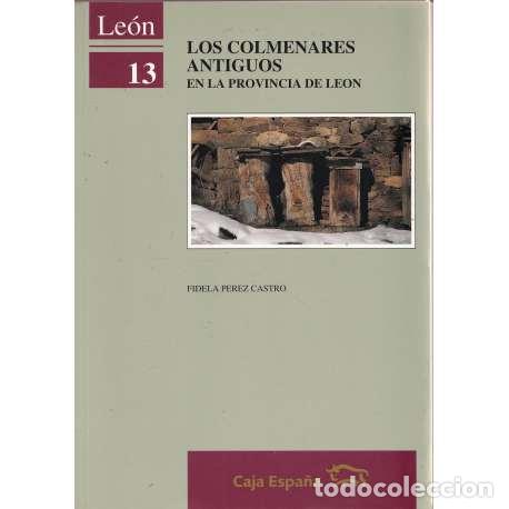 B&uuml;cher: Los colmenares antiguos en la provincia de Le&oacute;n - Fidela P&eacute;rez Castro