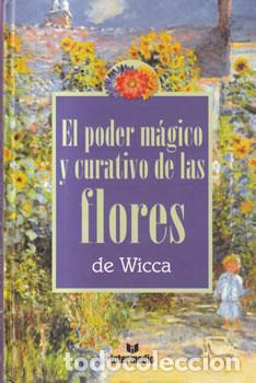 Libros: El poder m&aacute;gico y curativo de las flores - Wicca - Foto 1