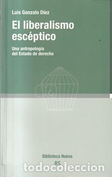 Libri di seconda mano: El liberalismo esc&eacute;ptico - Luis Gonzalo Diez