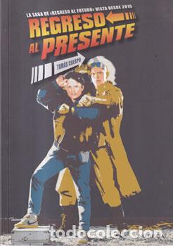 Libri di seconda mano: Regreso al presente. La saga de Regreso al futuro vista desde 2015 - Tom&aacute;s Crespo