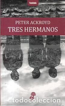 Livros em segunda m&atilde;o: Tres hermanos - Peter Ackroyd