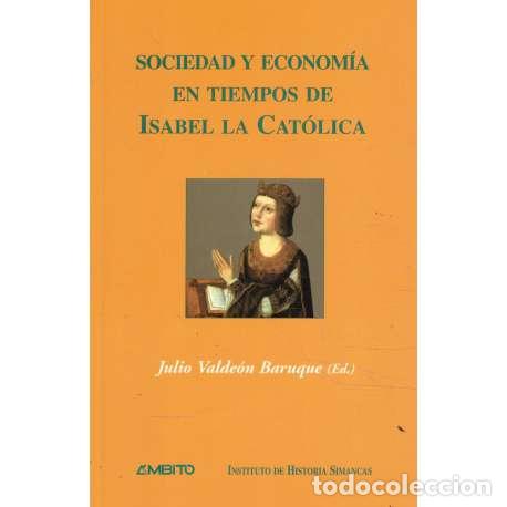 Livros em segunda m&atilde;o: Sociedad y econom&iacute;a en tiempos de Isabel la Cat&oacute;lica - Valde&oacute;n Baruque, Julio