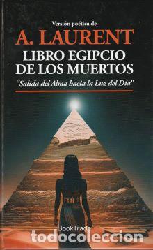 Livres: El libro egipcio de los muertos. Salida del Alma hacia la Luz del D&iacute;a - A. Laurent