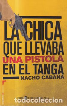 books: La chica que llevaba una pistola en el tanga - Nacho Cabana