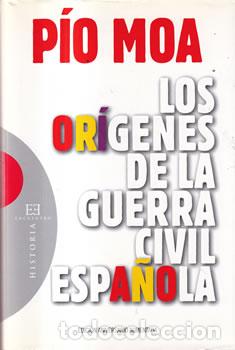 Libros: Los or&iacute;genes de la Guerra Civil Espa&ntilde;ola - P&iacute;o Moa