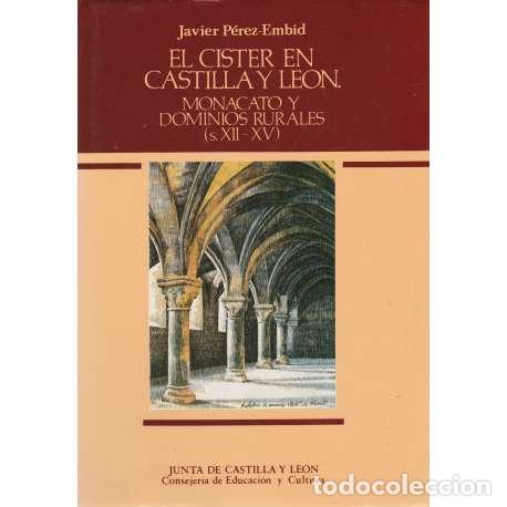 Libros: El Cister en Castilla y Le&oacute;n. Monacato y dominios rurales (S.XII-XV) - Javier P&eacute;rez-Embid