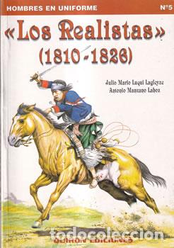 Libri di seconda mano: Los Realistas (1810-1826) - Julio Mario Luqui Lagleyze / Antonio Manzano Lahoz