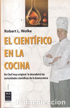 Libri di seconda mano: El cient&iacute;fico en la cocina - Robert L. Wolke