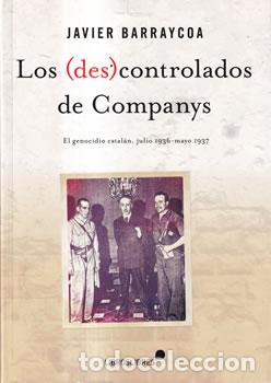 Libros: Los (des)controlados de Companys - Javier Barraycoa - Foto 1