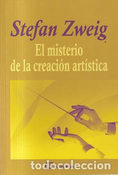 Libros: El misterio de la creaci&oacute;n art&iacute;stica - Stefan Zweig